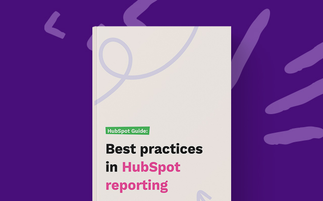 Best practices in HubSpot reporting