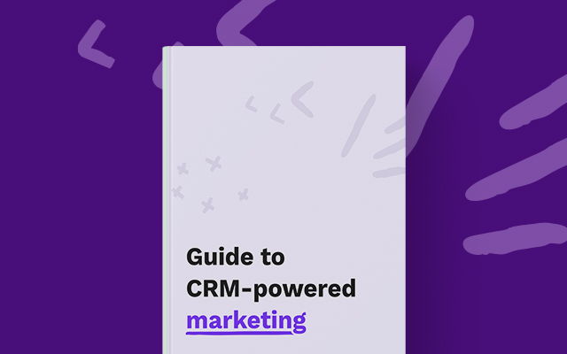 Guide to CRM-powered marketing