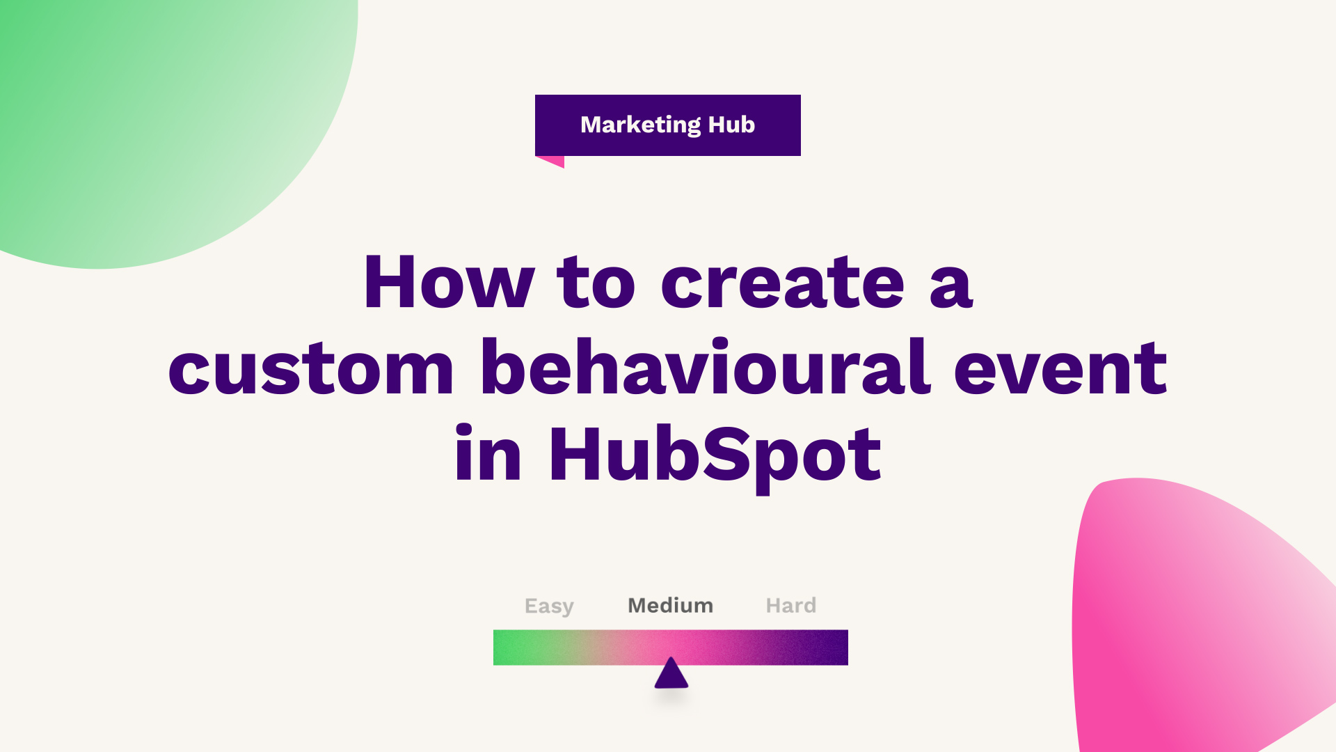 How to create a custom behavioural event in HubSpot