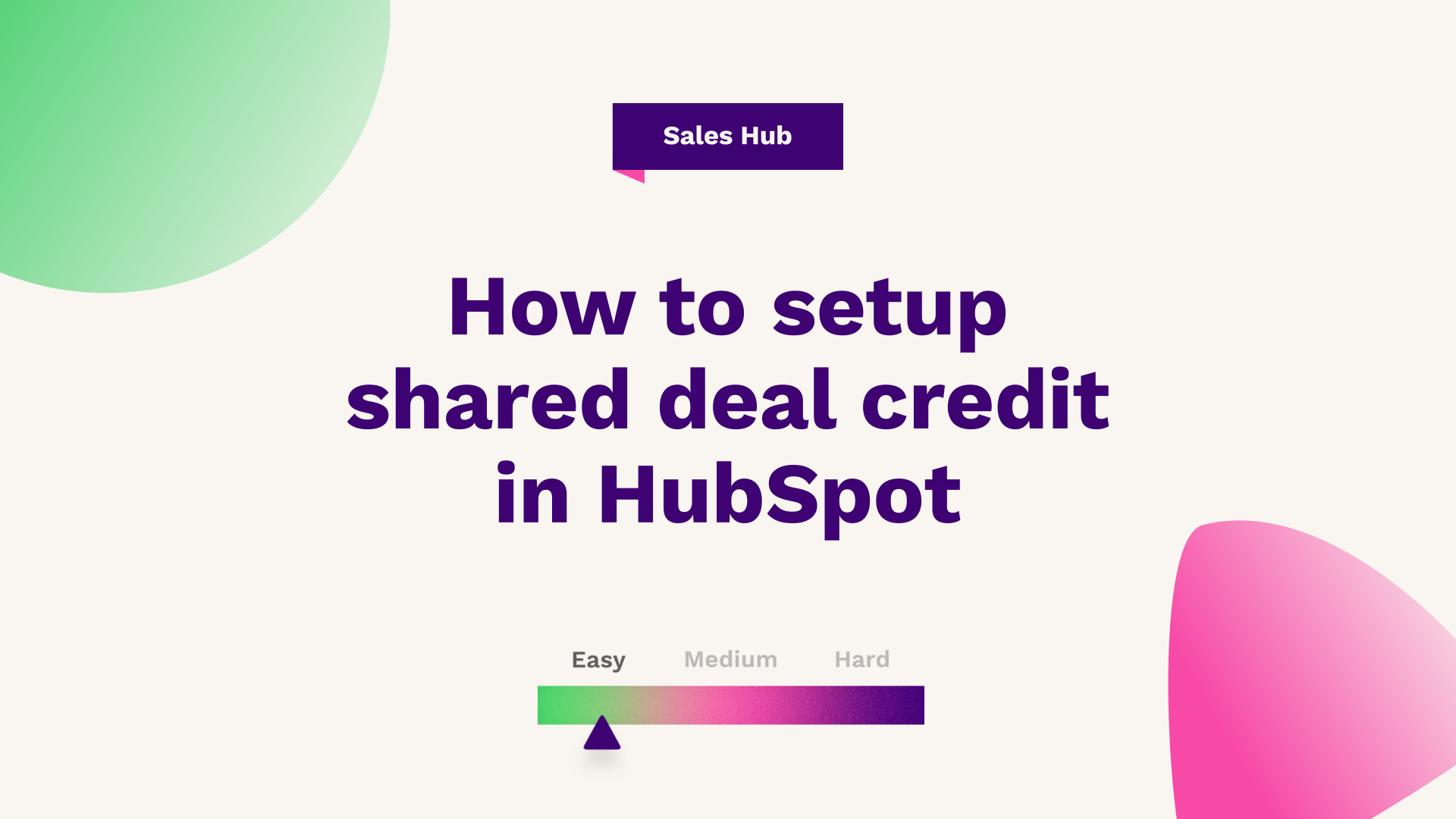 How to set up shared deal credit in HubSpot