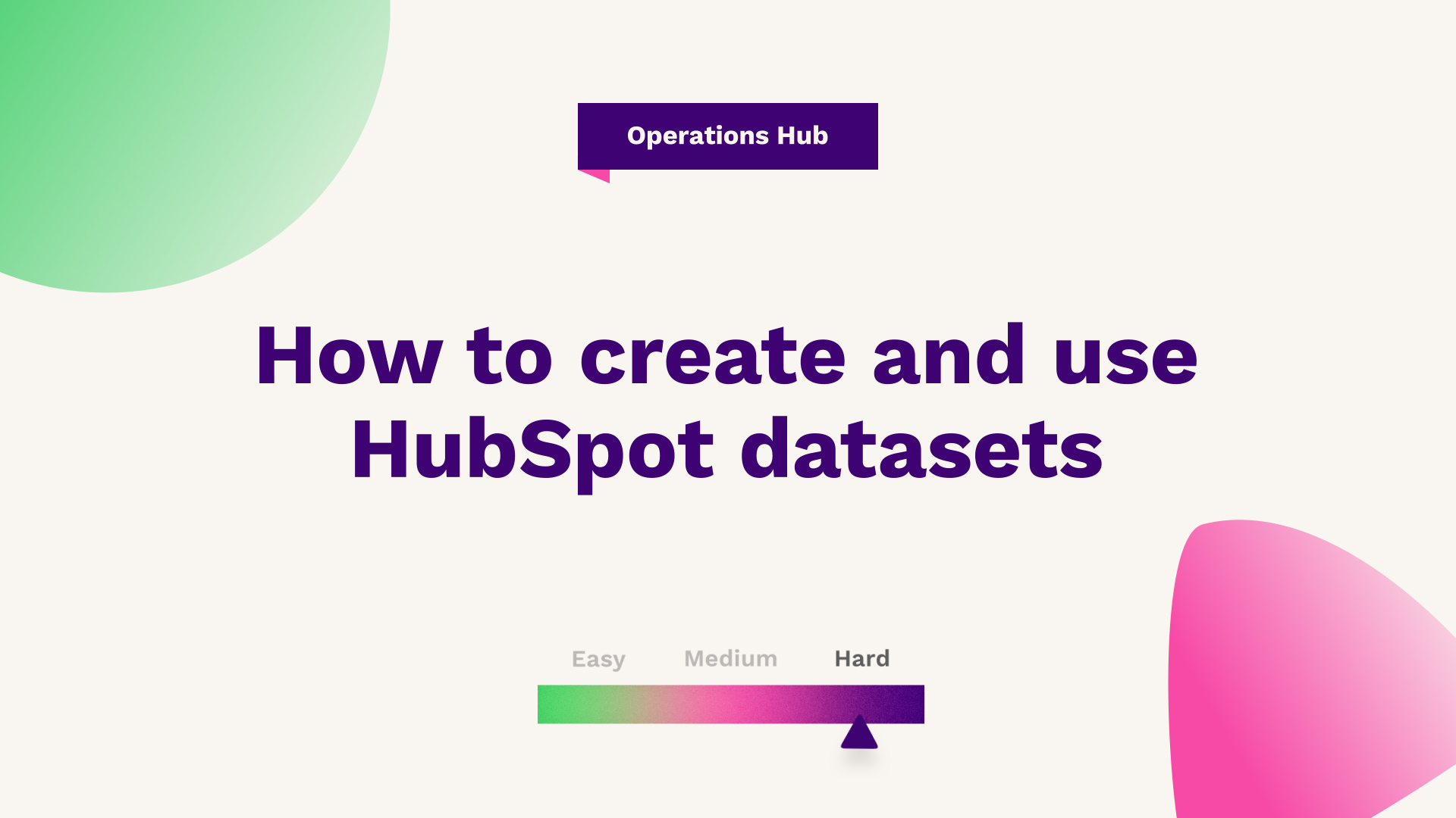 How to create and use HubSpot datasets